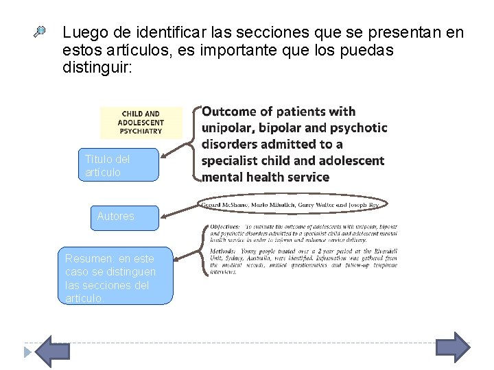 Luego de identificar las secciones que se presentan en estos artículos, es importante que