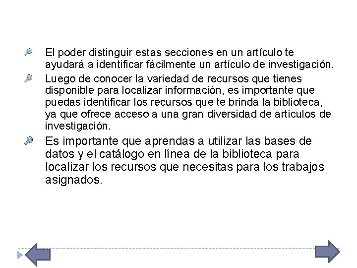 El poder distinguir estas secciones en un artículo te ayudará a identificar fácilmente un