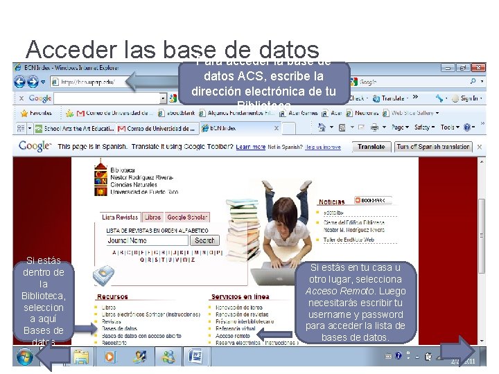 Acceder las base de datos Para acceder la base de datos ACS, escribe la