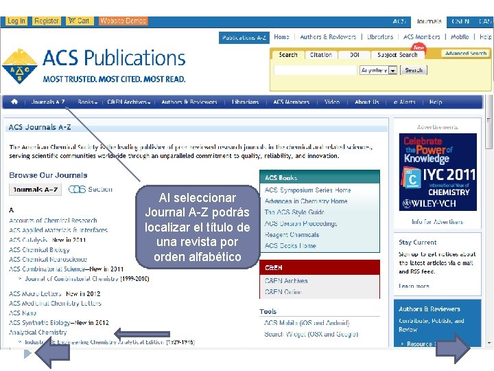 Al seleccionar Journal A-Z podrás localizar el título de una revista por orden alfabético