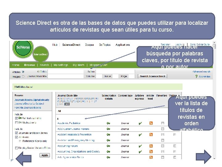 Science Direct es otra de las bases de datos que puedes utilizar para localizar