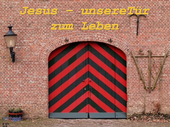 Jesus – unsere. Tür zum Leben GZD 