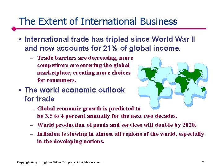 The Extent of International Business • International trade has tripled since World War II