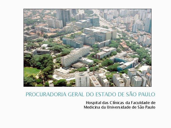 PROCURADORIA GERAL DO ESTADO DE SÃO PAULO Hospital das Clínicas da Faculdade de Medicina