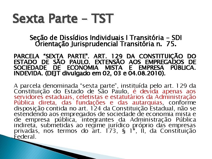 Sexta Parte – TST Seção de Dissídios Individuais I Transitória - SDI Orientação Jurisprudencial