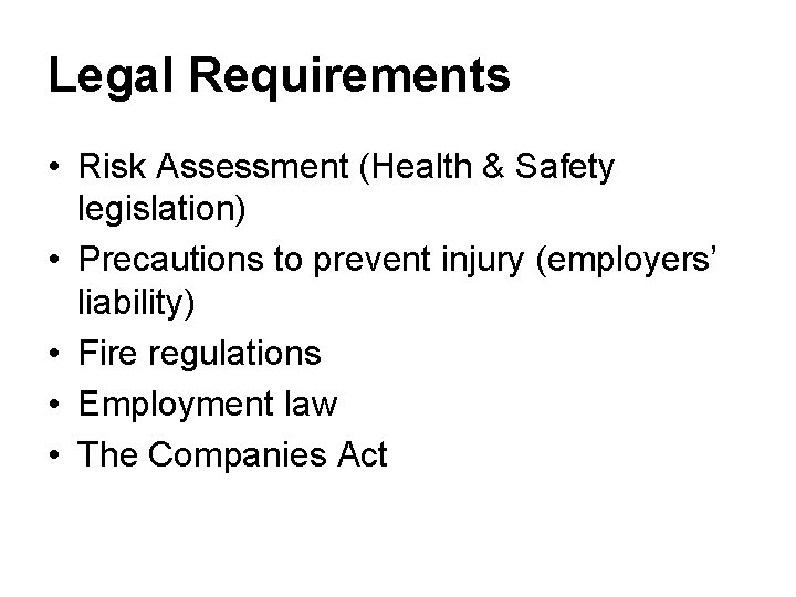 Legal Requirements • Risk Assessment (Health & Safety legislation) • Precautions to prevent injury