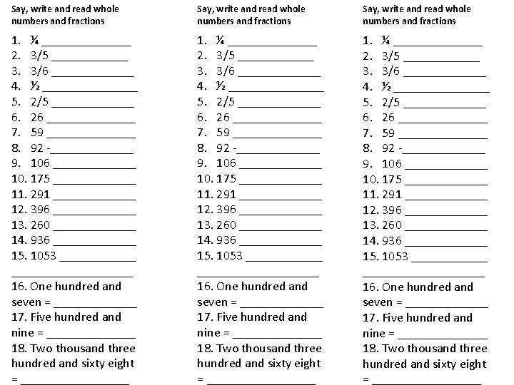 Say, write and read whole numbers and fractions 1. ¼ ______________ 2. 3/5 ____________