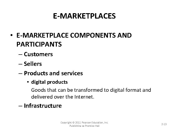 E-MARKETPLACES • E-MARKETPLACE COMPONENTS AND PARTICIPANTS – Customers – Sellers – Products and services