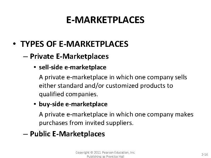 E-MARKETPLACES • TYPES OF E-MARKETPLACES – Private E-Marketplaces • sell-side e-marketplace A private e-marketplace