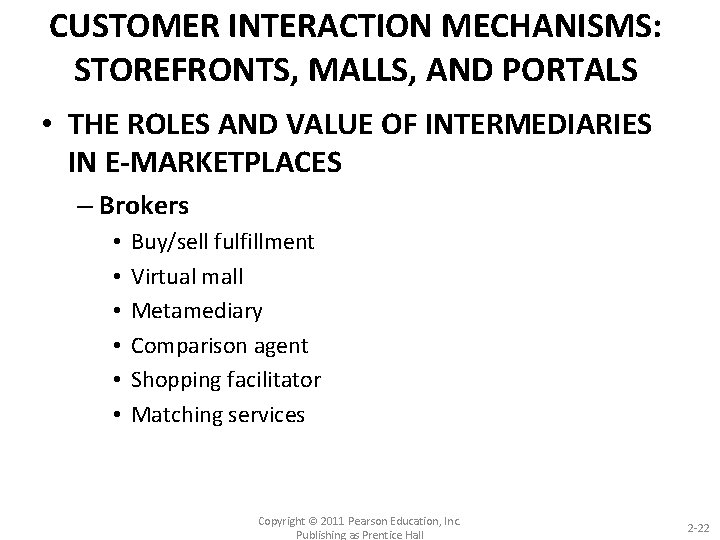 CUSTOMER INTERACTION MECHANISMS: STOREFRONTS, MALLS, AND PORTALS • THE ROLES AND VALUE OF INTERMEDIARIES