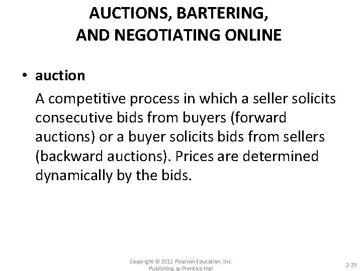 AUCTIONS, BARTERING, AND NEGOTIATING ONLINE • auction A competitive process in which a seller