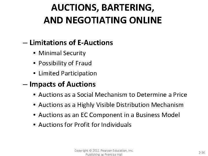 AUCTIONS, BARTERING, AND NEGOTIATING ONLINE – Limitations of E-Auctions • Minimal Security • Possibility