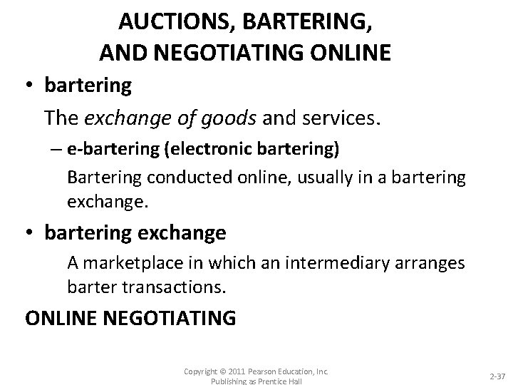 AUCTIONS, BARTERING, AND NEGOTIATING ONLINE • bartering The exchange of goods and services. –