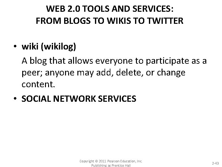 WEB 2. 0 TOOLS AND SERVICES: FROM BLOGS TO WIKIS TO TWITTER • wiki