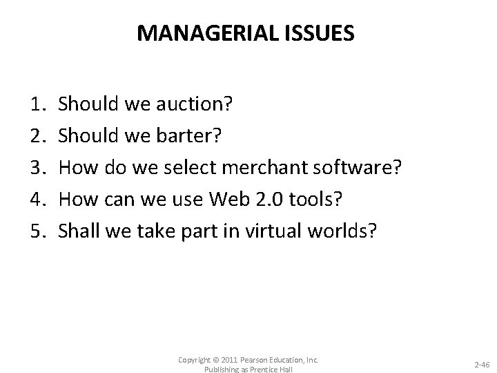 MANAGERIAL ISSUES 1. 2. 3. 4. 5. Should we auction? Should we barter? How
