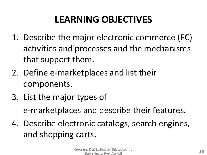 LEARNING OBJECTIVES 1. Describe the major electronic commerce (EC) activities and processes and the