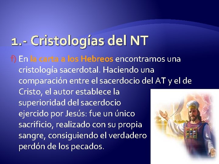 1. - Cristologías del NT f) En la carta a los Hebreos encontramos una