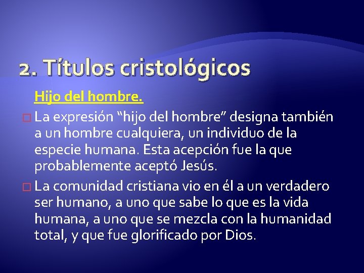 2. Títulos cristológicos Hijo del hombre. � La expresión “hijo del hombre” designa también