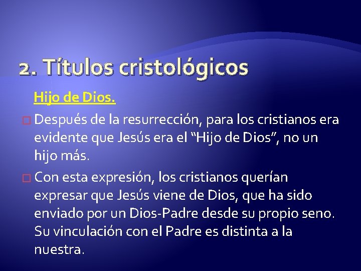 2. Títulos cristológicos Hijo de Dios. � Después de la resurrección, para los cristianos