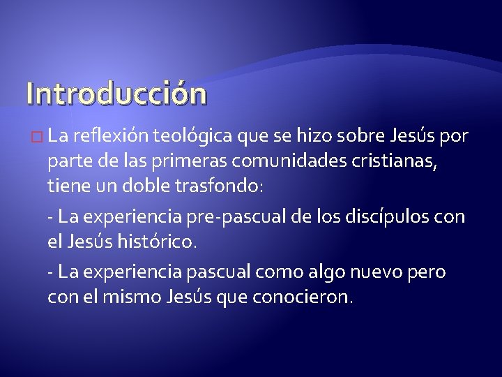 Introducción � La reflexión teológica que se hizo sobre Jesús por parte de las