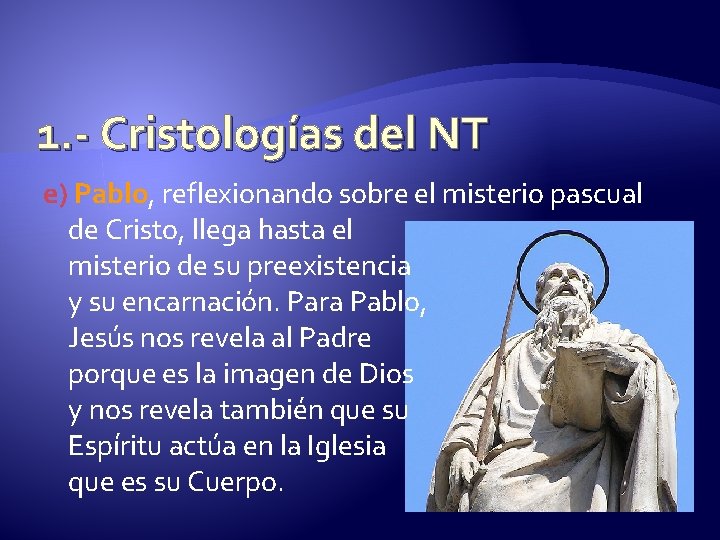 1. - Cristologías del NT e) Pablo, reflexionando sobre el misterio pascual de Cristo,