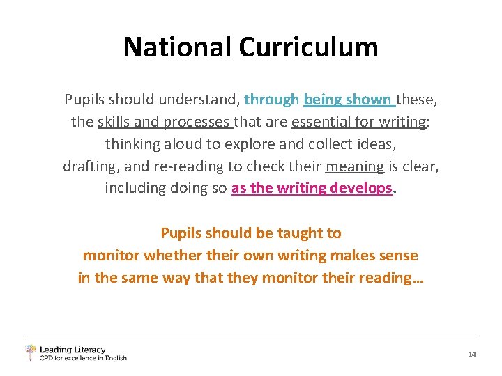 National Curriculum Pupils should understand, through being shown these, the skills and processes that