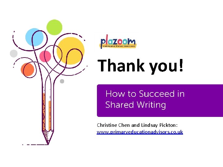 Thank you! Christine Chen and Lindsay Pickton: www. primaryeducationadvisors. co. uk 15 