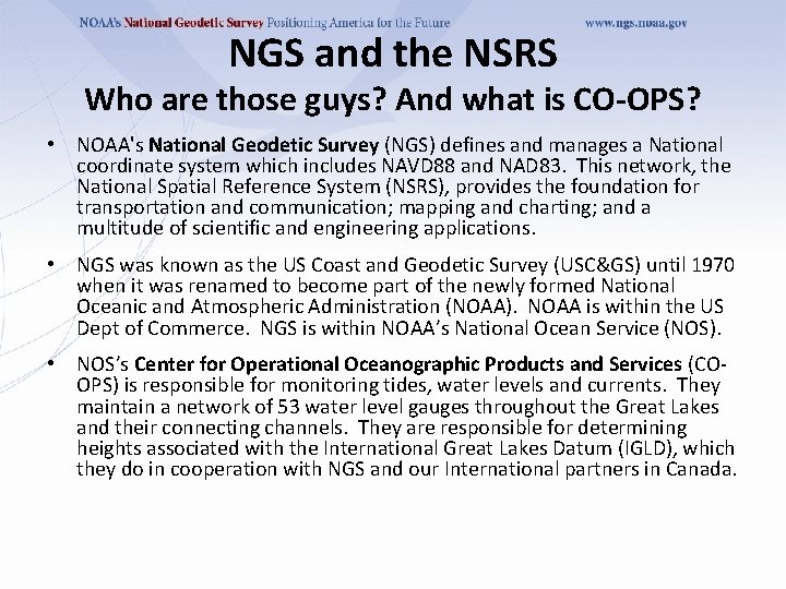 NGS and the NSRS Who are those guys? And what is CO-OPS? • NOAA's