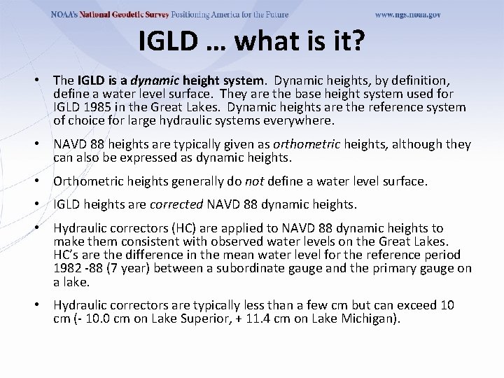 IGLD … what is it? • The IGLD is a dynamic height system. Dynamic
