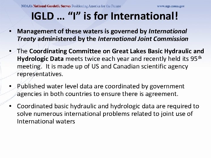 IGLD … “I” is for International! • Management of these waters is governed by