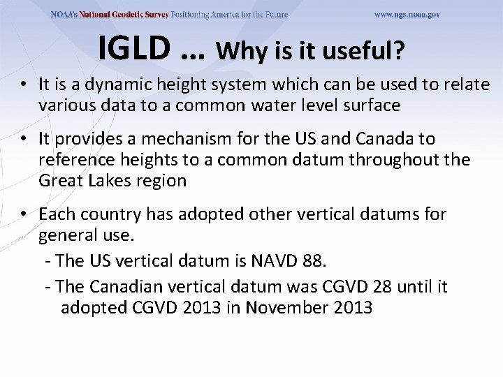 IGLD … Why is it useful? • It is a dynamic height system which