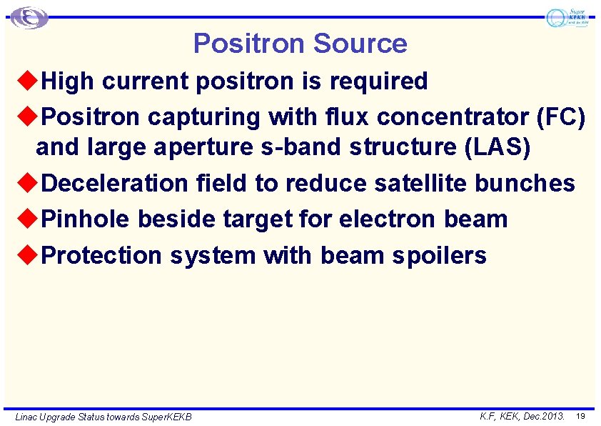 Positron Source u. High current positron is required u. Positron capturing with flux concentrator