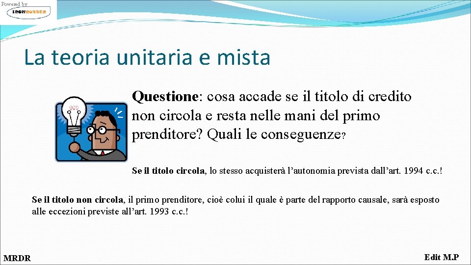 Powered by La teoria unitaria e mista Questione: cosa accade se il titolo di