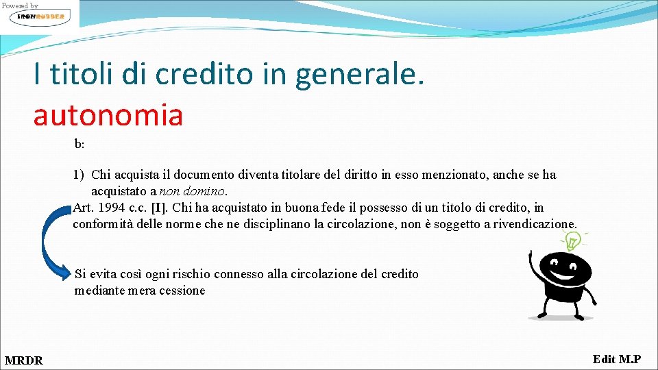 Powered by I titoli di credito in generale. autonomia b: 1) Chi acquista il