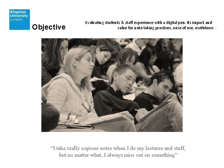 Objective Evaluating students & staff experience with a digital pen. Its impact and value