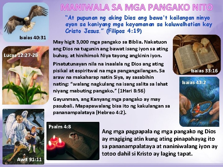 MANIWALA SA MGA PANGAKO NITO Isaías 40: 31 Lucas 12: 27 -28 “At pupunan