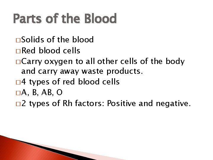 Parts of the Blood � Solids of the blood � Red blood cells �