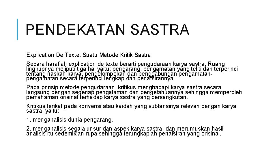 PENDEKATAN SASTRA Explication De Texte: Suatu Metode Kritik Sastra Secara harafiah explication de texte
