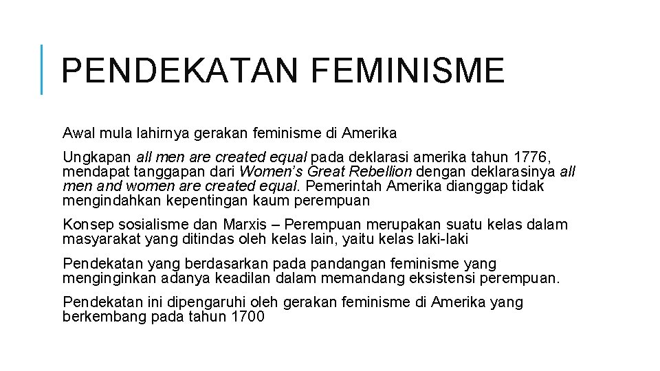 PENDEKATAN FEMINISME Awal mula lahirnya gerakan feminisme di Amerika Ungkapan all men are created