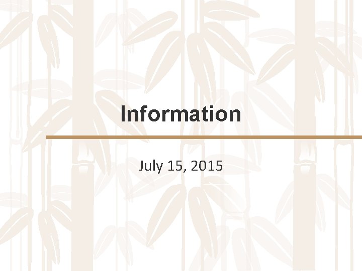 Information July 15, 2015 