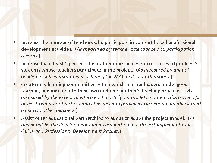  • Increase the number of teachers who participate in content-based professional development activities.