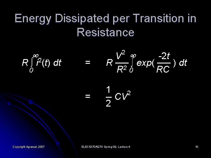 Energy Dissipated per Transition in Resistance ∞ 2 R ∫ i (t) dt 0 Energy Dissipated per Transition in Resistance ∞ 2 R ∫ i (t) dt 0