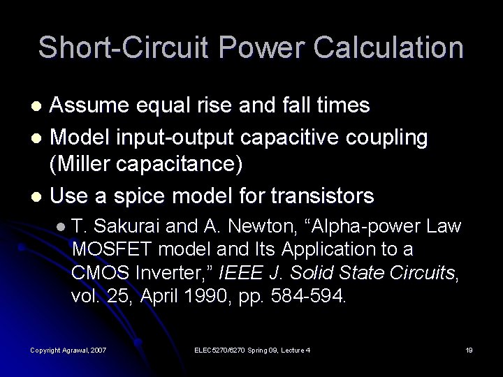 Short-Circuit Power Calculation Assume equal rise and fall times l Model input-output capacitive coupling Short-Circuit Power Calculation Assume equal rise and fall times l Model input-output capacitive coupling