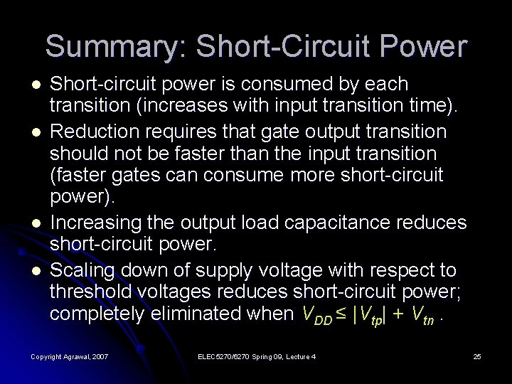 Summary: Short-Circuit Power l l Short-circuit power is consumed by each transition (increases with