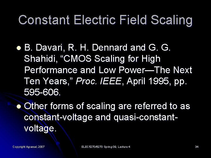 Constant Electric Field Scaling B. Davari, R. H. Dennard and G. G. Shahidi, “CMOS