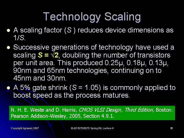 Technology Scaling l l l A scaling factor (S ) reduces device dimensions as