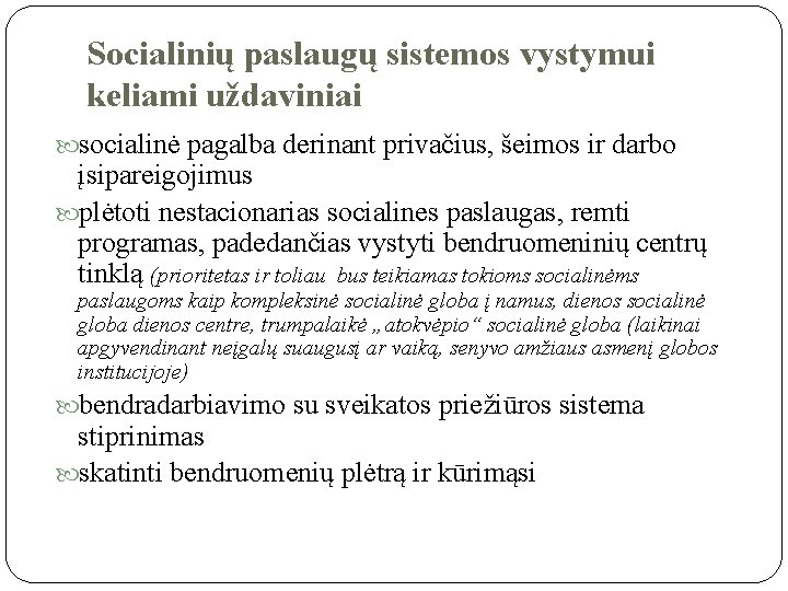 Socialinių paslaugų sistemos vystymui keliami uždaviniai socialinė pagalba derinant privačius, šeimos ir darbo įsipareigojimus