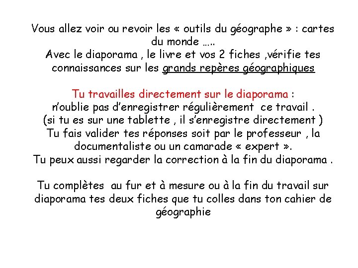 Vous allez voir ou revoir les « outils du géographe » : cartes du