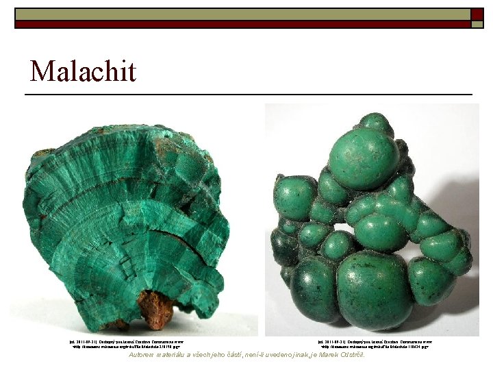 Malachit [cit. 2011 -09 -21]. Dostupný pod licencí Creative Commons na www: <http: //commons.