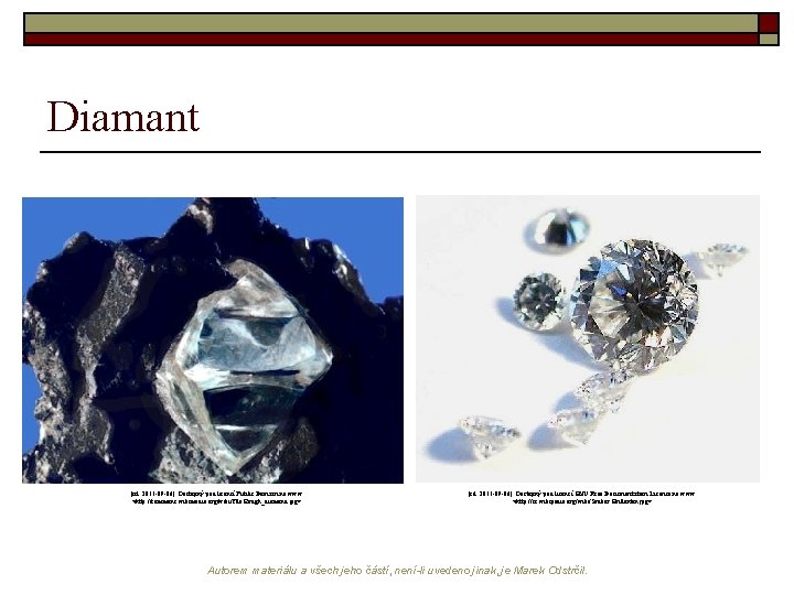 Diamant [cit. 2011 -09 -06]. Dostupný pod licencí Public Domain na www: <http: //commons.